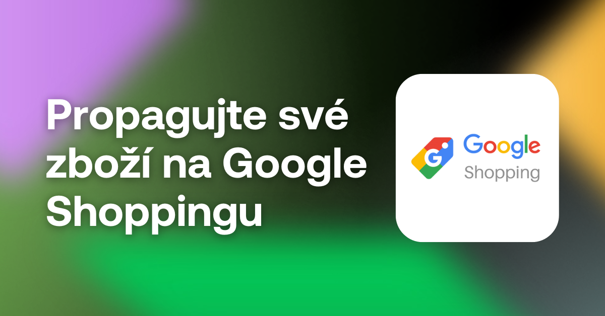 google shopping propagace zboží