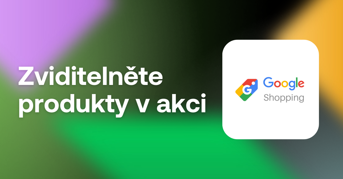 zviditelněte produkty v akci google shopping